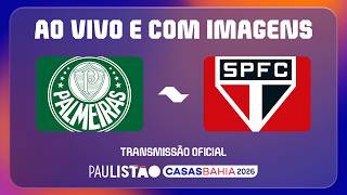 AO VIVO E COM IMAGENS (LIVE): PALMEIRAS X SÃO PAULO  | PAULISTÃO CASAS BAHIA