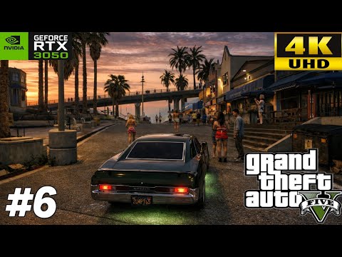 GTA 5 Enhanced Gameplay Walkthrough Part 6 in Stunning 4K UHD 60FPS,RTX 3050 (Grand Auto Theft)