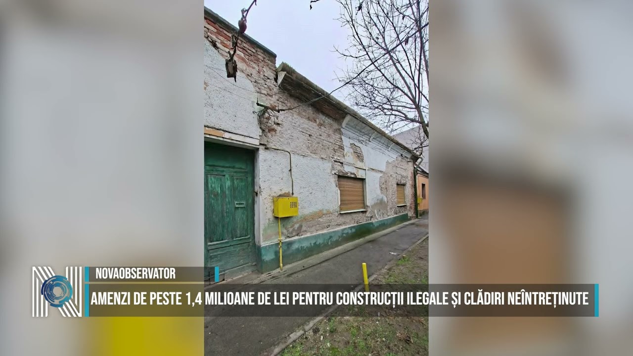 Amenzi de peste 1,4 milioane de lei pentru construcții ilegale și clădiri neîntreținute