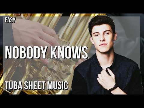 Tuba Sheet Music: How to play Nobody Knows by Shawn Mendes