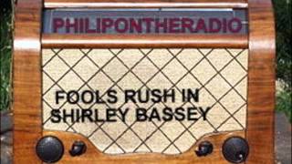 FOOLS RUSH IN - SHIRLEY BASSEY