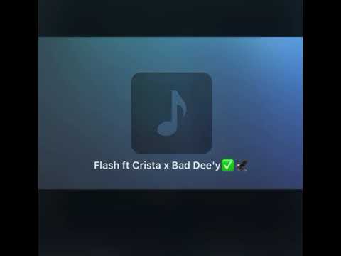 Flash ft. Crista x Bad Dee'y ✅🦅