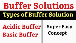 What is Buffer Solution ||  Types of Buffer Solution || Acidic Buffer and Basic Buffer