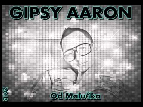 Gipsy Aaron - Od Malučka
