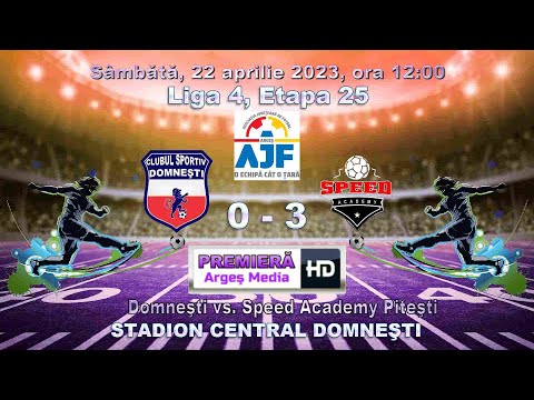 Domneşti vs. Speed Academy Piteşti (Înregistrat)