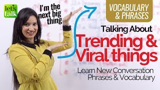 English Speaking Practice Lesson – Talking About ‘Trending & Viral Things’ – Speak English Fluently
