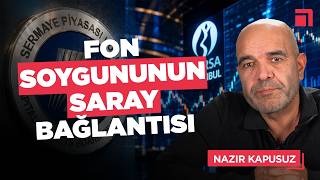 Fon vurgununun kilit kurumu: Oklar SPK’ye çıkıyor! / İktisatçı Nazır Kapusuz
