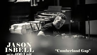 Jason Isbell and the 400 Unit - Cumberland Gap