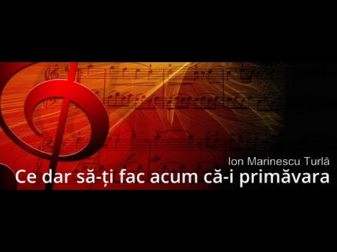 Ion Marinescu Turla - Ce dar să-ți fac acum că-i primăvară