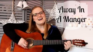 Away In A Manger - Christmas Carol by Tanya