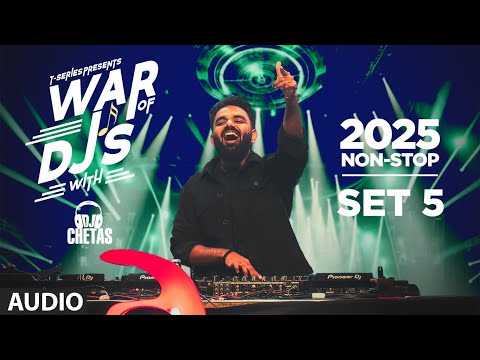 WAR OF DJ'S WITH - DJ CHETAS 2025 - NON STOP SET 5 | BOLLYWOOD DANCE HITS MASHUP | T-SERIES