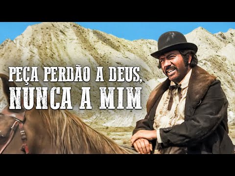 Peça Perdão a Deus, Nunca a Mim | Filme de Faroeste | Dublado