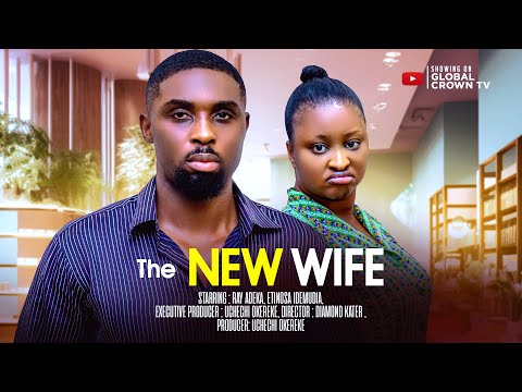 THE NEW WIFE - Nigerian movies 2026 latest Full Movies