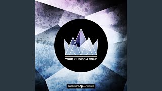 Your Kingdom Come