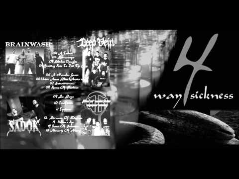 Way 4 Sickness - Deep Vein / Sadok / Brainwash / Third World's Mourning (full album)