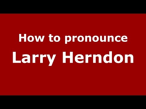 How to pronounce Larry Herndon (American English/US)  - PronounceNames.com