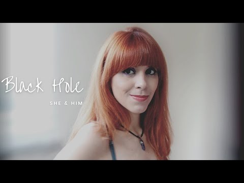 Black Hole - She and Him