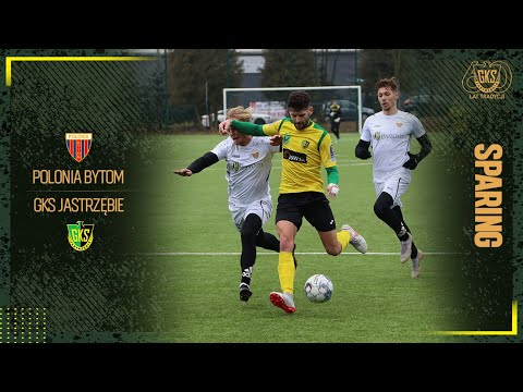 [GKS TV] Sparing: Polonia Bytom - GKS Jastrzębie