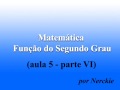 Matemática Função do Segundo Grau (Sexta Parte)