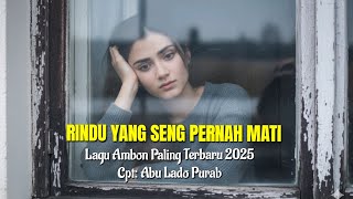 Download lagu Lagu Ambon Paling Terbaru 2025 'RINDU YANG SENG PERNAH MATI mp3 Download lagu Lagu Ambon Paling Terbaru 2025 'RINDU YANG SENG PERNAH MATI mp3