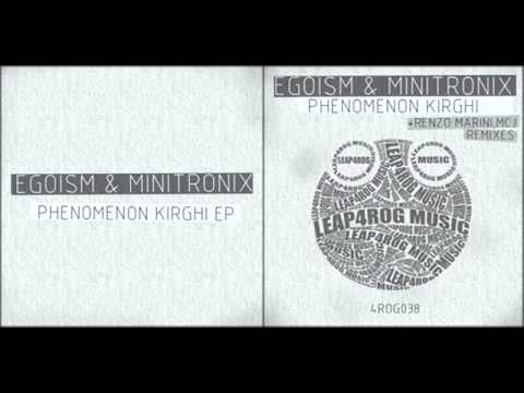 Egoism Minitronix - Phenomenon Kirghi ( MCJ Remix )