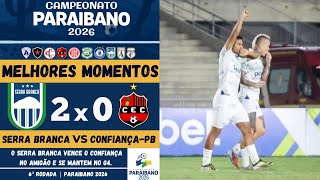 Serra Branca vs Confiança-PB | Melhores Momentos | 6ª Rodada | Campeonato Paraibano 2026