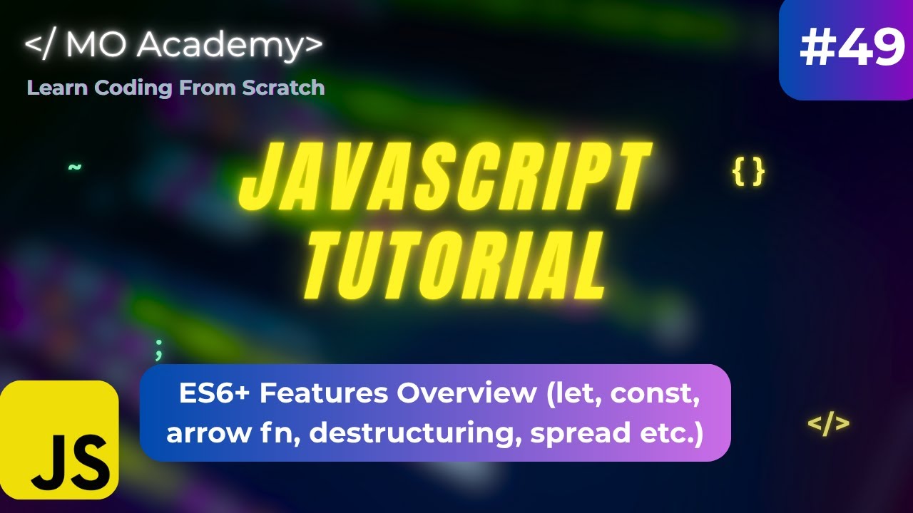 ES6+ Features in JavaScript | let, const, arrow functions, destructuring & more (2025–2026)