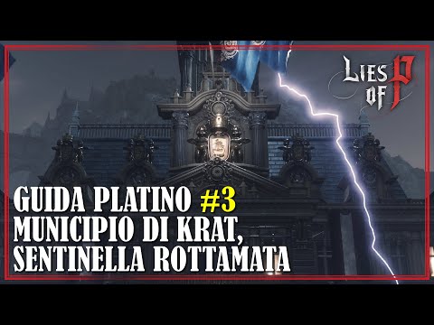 Municipio di Krat e Sentinella Rottamata Capitolo 2 Lies of P Guida Platino 3