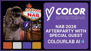 Color Lovestream 22 - NAB 2026 Afterparty With Special Guest, Colourlab Ai 4