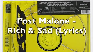 Post Malone - Rich &amp; Sad (Lyrics) [Explicit]