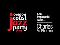 Oregon Coast Jazz Party 2021  |  Ken Peplowski Talks... Charles McPherson