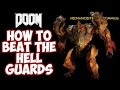 DOOM 2016 Tips: How To Beat The Hell Guards - BOSS FIGHT!