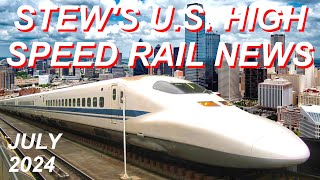 Stew's July U.S. High Speed Rail News 2024