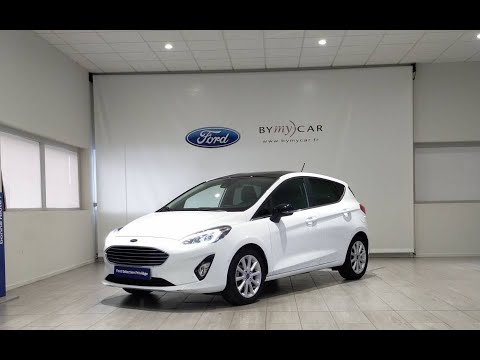 FORD Fiesta 1.0 EcoBoost 100 ch S&S BVM6 Titanium Occasion présentée par Ford BYmy)CAR Fontaine