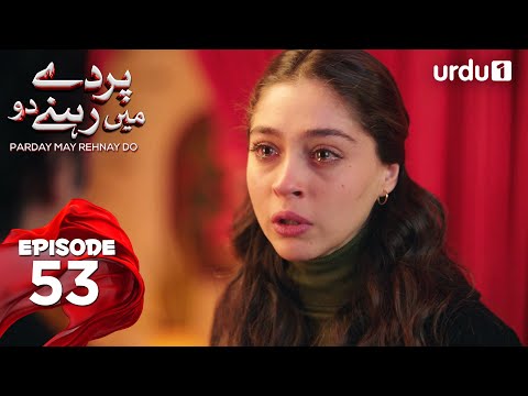 Parday May Rehnay Do | Episode 53 | Turkish Drama | Lost In Love | Sakla Beni | 21 August 2025