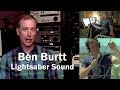 Ben Burtt Sound Design Star Wars Lightsaber Sound Empire Strikes Back Star Wars Sound Effects