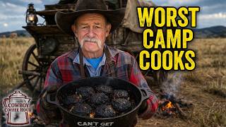 Worst Camp Cooks in America - Visiting the Wild Side of Ranch Cooking (Podcast)