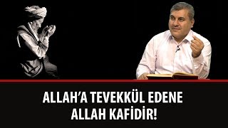 Halil DÜLGAR - Allah'a tevekkül edene Allah kafidir!