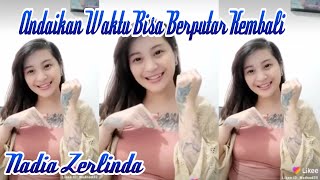 Download lagu Nadia zerlinda Andaikan Waktu Bisa Berputar Kembali Dj remix santuy 2020 mp3 Download lagu Nadia zerlinda Andaikan Waktu Bisa Berputar Kembali Dj remix santuy 2020 mp3