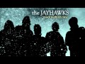 The Jayhawks - "Hey Mr. Man"