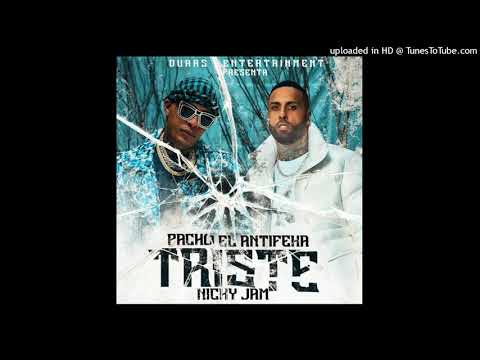 Pacho El Antifeka Ft. Nicky Jam - Triste