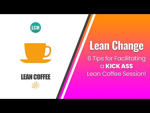 Six Tips for Facilitating a Kick-ass Lean Coffee Session