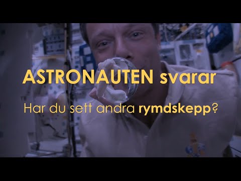 Astronauten svarar - Har du sett några andra rymdskepp när du var i rymden?  - avsnitt 15