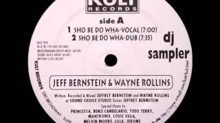 Wayne Rollins & Jeff Bernstein - Sho Be Do Wha (Vocal)