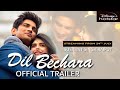 Dil Bechara - Official Trailer-2 | Sushant Singh Rajput | Sanjana Sanghi | Saif Ali Khan |