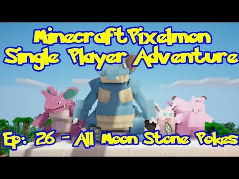 Pixelmon! Minecraft Pokemon Adventure:Episode 26, All Moon Stone Pokemon!