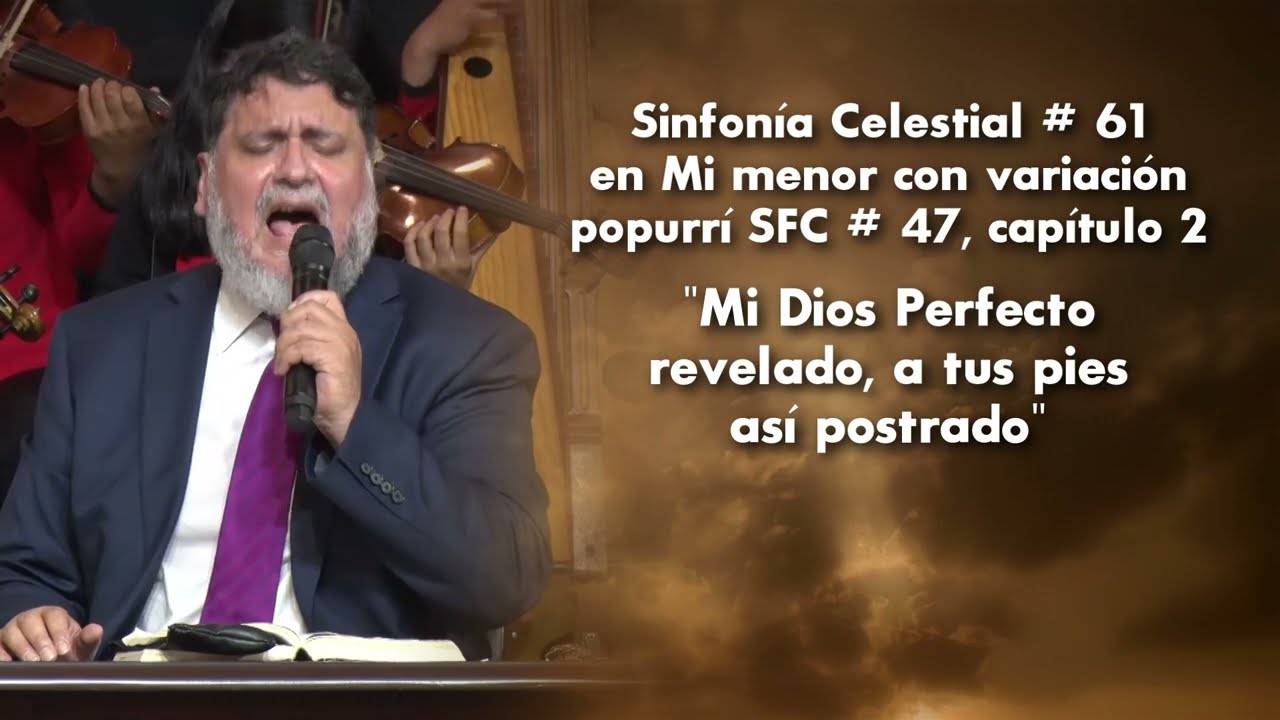 💙 Sinfonía Celestial # 61 “Mi Dios Perfecto revelado, a tus pies así postrado”