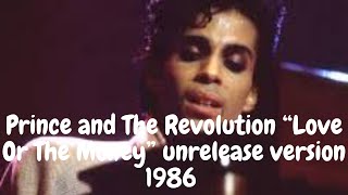 Prince And The Revolution  &quot;Love Or Money&quot;  Unreleased Version 1986