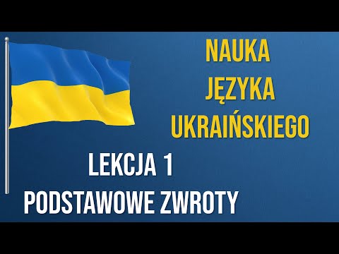 Nauka języka ukraińskiego. Lekcja 1. Podstawowe zwroty Język ukraiński dla początkujących od podstaw