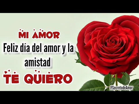 MI AMOR Feliz día del amor TE AMO ábrelo MENSAJE DE AMOR bonito 